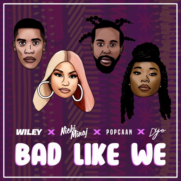 Bad Like We (feat. Nicki Minaj, Popcaan & Dyo) [Remix]