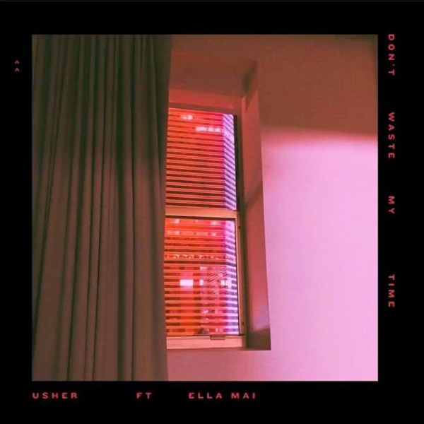 Don't Waste My Time (feat. Ella Mai)