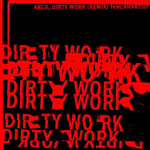 Dirty Work (Remix feat. Anarchy)