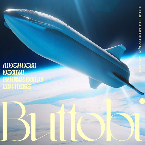 Buttobi (feat. Hideyoshi, OSAMI, Young Dalu & Big Mike) (prod by ZOT on the WAVE)